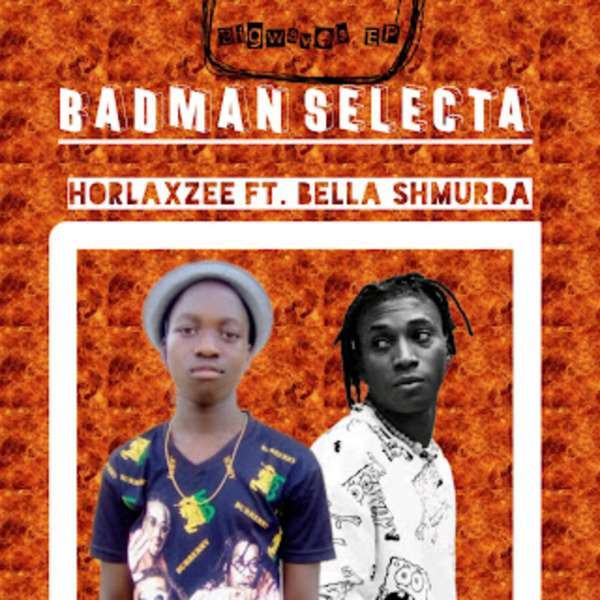 [Best 2024 Music] Horlaxzee Ft. Bella Shmurda - Badman Selecta