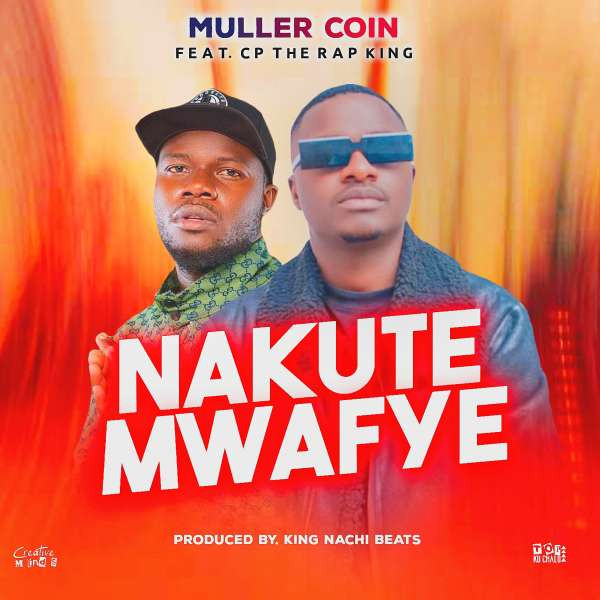 Muller Coin Ft Cp The Rap King Nakutemwafye